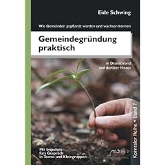 Gemeindegr�ndung praktisch: Wie Gemeinden gepflanzt werden und wachsen k�nnen in Deutschland und dar�ber hinaus