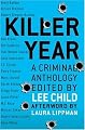 Killer Year: Stories to Die For...From the Hottest New Crime Writers