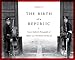 The Birth of a Republic (China Program Books)