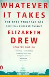Whatever It Takes: The Real Struggle for Political Power in America