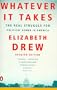 Whatever It Takes: The Real Struggle for Political Power in America