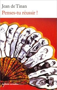 Pensestu réussir ! Jean de Tinan Babelio
