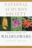 National Audubon Society Field Guide to North American Wildflowers (Eastern Region)