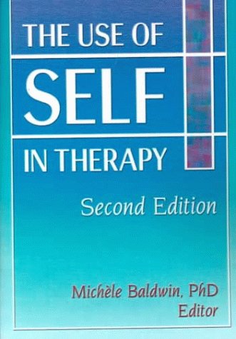The Use of Self in Therapy, Second Edition