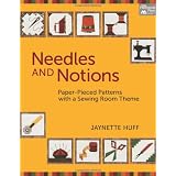 Needles & Notions: Paper-Pieced Patterns With a Sewing-Room Theme ~ Jaynette Huff