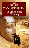 La Malédiction d'Imhotep par Philippe Vandenberg La Malédiction d'Imhotep par Vandenberg