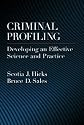 Criminal Profiling: Developing an Effective Science and Practice (Law & Public Policy - Psychology & the Social Sciences) (Law and Public Policy - Psychology and the Social Sciences Series)