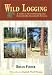 Books : Wild Logging: A Guide to Environmentally and Economically Sustainable Forestry