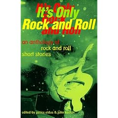 It's Only Rock and Roll: An Anthology of Rock and Roll Short Stories