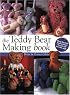The Teddy Bear Making Book: Step by Step Instuctions for Lots of Terrific Teds