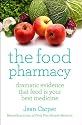 The Food Pharmacy: Dramatic New Evidence That Food is Your Best Medicine