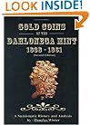 Gold Coins of the Dahlonega Mint: 1838-1861