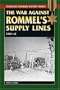 The War Against Rommel's Supply Lines, 1942-43 (Stackpole Military History Series)