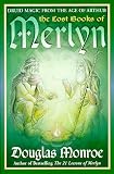 The Lost Books of Merlyn: Druid Magic from the Age of Arthur