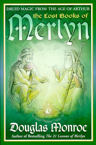 The Lost Books of Merlyn: Druid Magic from the Age of Arthur