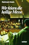 Wir feiern die Heilige Messe: Texte u...