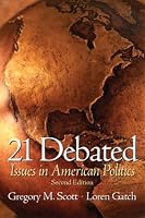 21 Debated: Issues in American Politics (2nd Edition)
