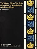 The window glass of the Order of St Gilbert of Sempringham : a York-based study