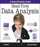 Head First Data Analysis: A Learner's Guide to Big Numbers, Statistics, and Good Decisions
