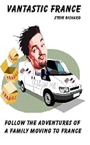 Vantastic France. Follow the adventures of a family moving to France