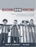 Reaching New Horizons: Gifted and Talented Education for Culturally and Linguistically Diverse Students
