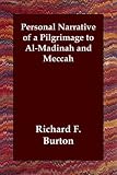 Personal Narrative of a Pilgrimage to Al-Madinah and Meccah