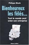 Bienheureux les f�l�s... : Tout le monde peut cr�er son entreprise