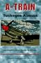 A-Train: Memoirs of a Tuskegee Airman
