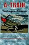 A-Train: Memoirs of a Tuskegee Airman A-Train: Memoirs of a Tuskegee Airman