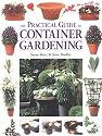 The Practical Guide to Container Gardening