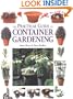 The Practical Guide to Container Gardening