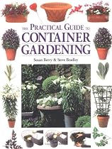 The Practical Guide to Container Gardening