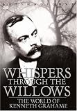 Whispers Through the Willows: The World of Kenneth Grahame