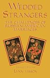 Wedded Strangers: The Challenges of Russian-American Marriages (Expanded)