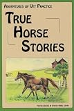 True Horse Stories: Adventures of Vet Practice