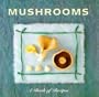 Mushrooms: A Book of Recipes