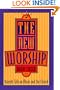 The New Worship: Straight Talk on Music and the Church