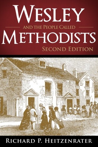 Wesley and the People Called Methodists: Second Edition