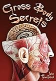 Gross body secrets