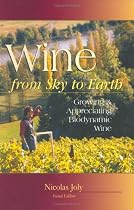 Wine from Sky to Earth: Growing & Appreciating Biodynamic Wine