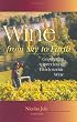 Wine from Sky to Earth: Growing & Appreciating Biodynamic Wine
