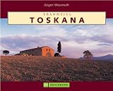 Traumziel Toskana - J�rgen Wassmuth