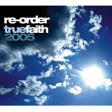 True Faith 2005 ~ Re-Order