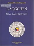 Dzogchen : l'�tat d'auto-perfection