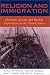 Book Religion and Immigration: Christian, Jewish, and Muslim Experiences in the United States