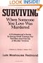 Surviving : When Someone You Love Was Murdered : A Professional's Guide to Group Grief Therapy for Families and Friends of Murder Victims