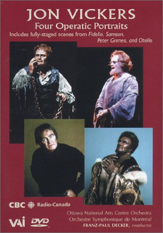 CD-Charts  DVD : Jon Vickers:  Four Operatic Portraits (Samson, Otello, Fidelio, Peter Grimes)