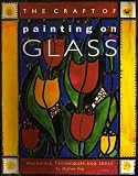 The Craft of Painting on Glass