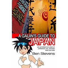 A Gaijin's Guide to Japan: an Alternative Look at Japanese Life, History and Culture