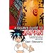 A Gaijin's Guide to Japan: an Alternative Look at Japanese Life, History and Culture